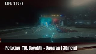 Dashcam Tol semarang-solo perjalanan malam tol boyolali-ungaran