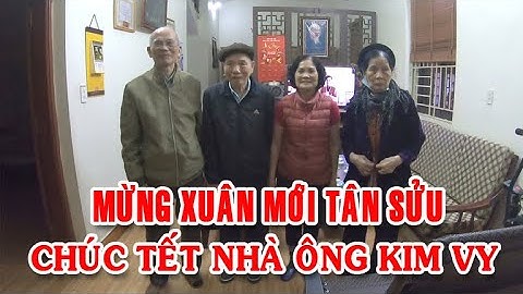 Chúc Mừng Năm Mới 2021  Chào Xuân Tân Sửu Ông Bà Thanh Mạc Thăm Và Chúc Tết Gia Đình Ông Bà Kim Vy