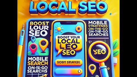 Boost Your Local SEO: Top Mobile Strategies for On-the-Go Searches