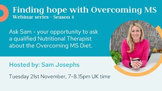 Ask Sam  Your Opportunity to speak to a qualified nutritionist about the Overcoming MS Diet