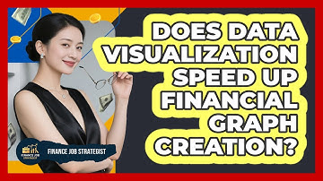 Does Data Visualization Speed Up Financial Graph Creation? - Finance Job Strategist