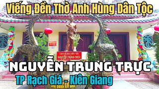 Visit the Temple of National Hero NGUYEN TRUNG TRUC - Rach Gia City - Kien Giang | 4K Walking Tours