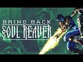 Soul Reaver 3 | The Legacy of Kain Needs a Reboot / New Soul Reaver Game