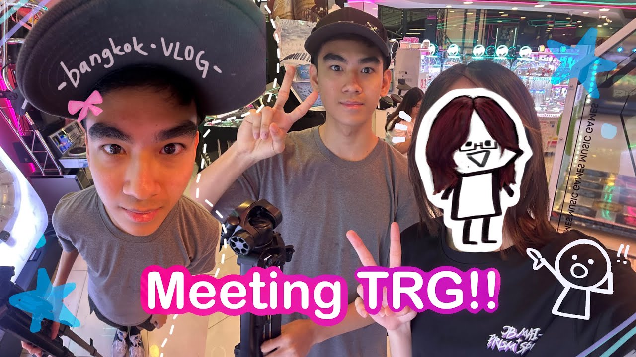 Bangkok vlog!! but I only meet TRG
