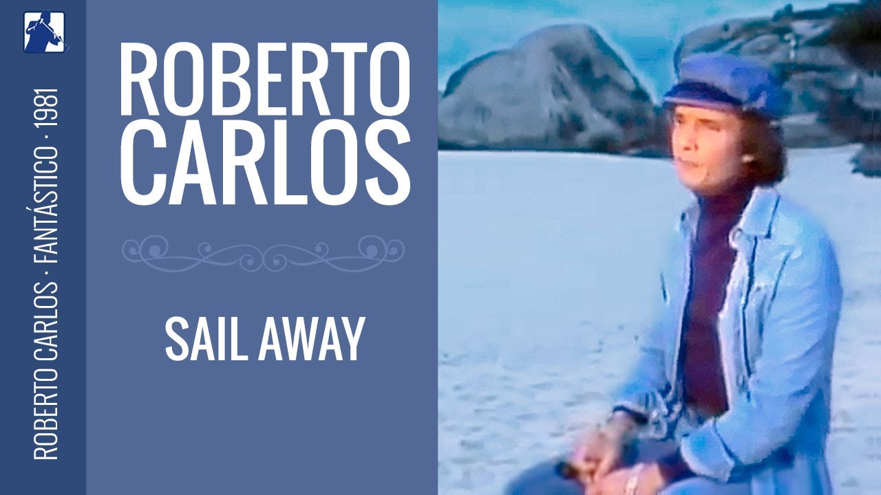 Roberto Carlos Sail Away (1981) YouTube