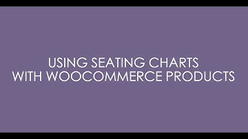 Assigning Seats with Ticket Types as WooCommerce Products   |  WordPress Event Ticketing System