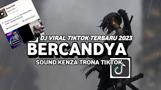 DJ BERCANDYA SOUND KENZA TRONA UGM VIRAL TIKTOK