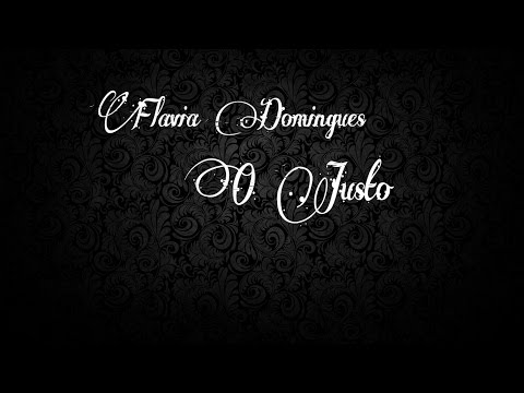 Flavia Domingues | O Justo