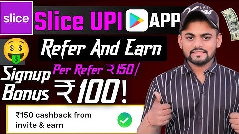 Slice UPI Refer And Earn Per Refer ₹150 In Bank | Slice App Refer And Earn | Slice  Refferal Program