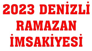 2023 Denizli Ramazan İmsakiyesi - İftar Saatleri Sahur Vakti