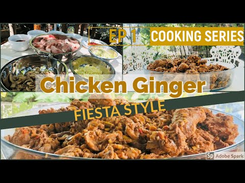 Chicken Ginger (Fiesta Style) || #MissLAtriestoCOOK || COOKING SERIES EPISODE 1