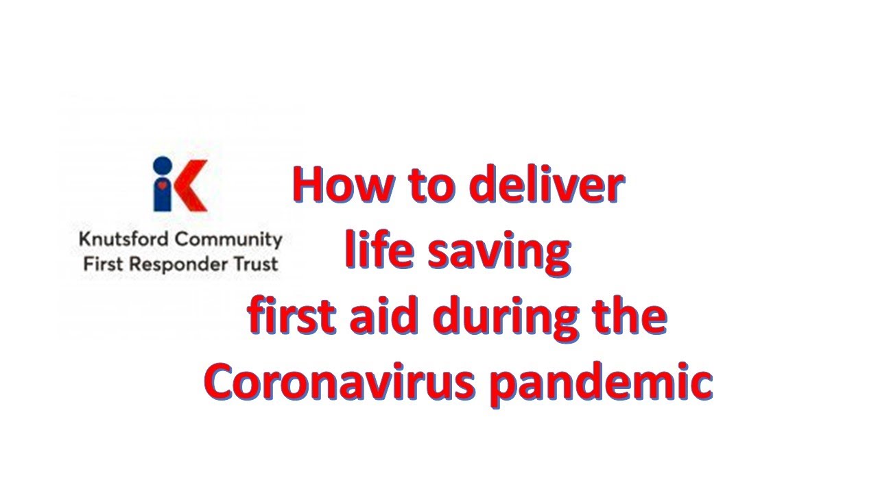 How to deliver life saving first aid during the Coronavirus Pandemic ...