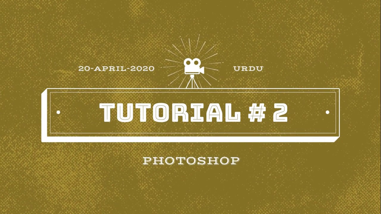 TUTORIAL # 2 | PHOTOSHOP ESSENTIALS | URDU