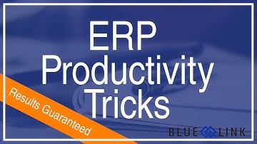 ERP Productivity Tricks | Blue Link ERP