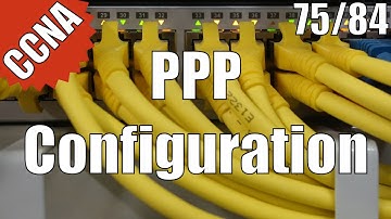 CCNA 200-120: PPP Configuration 75/84 Free Video Training Course