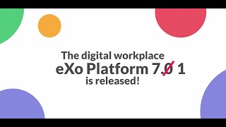 eXo Platform 7.1: The Open-Source, Sovereign Solution Redefining the User Experience