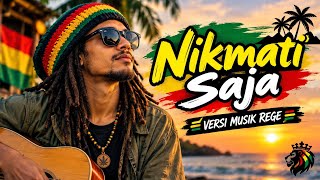 NIKMATI SAJA 🌴 | Versi Musik Reggae Santai & Bikin Hati Tenang | Lagu Reggae Terbaru 2026