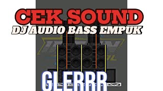 Download Lagu CEK SOUND DJ AUDIO BASS EMPUK GLERR 2025 MP3