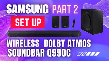 Samsung Q990C Soundbar Set-Up Part- 2