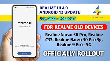 Finally Realme UI 4.0 Android 13 Update/New upcoming Update for Old Devices in July 2023