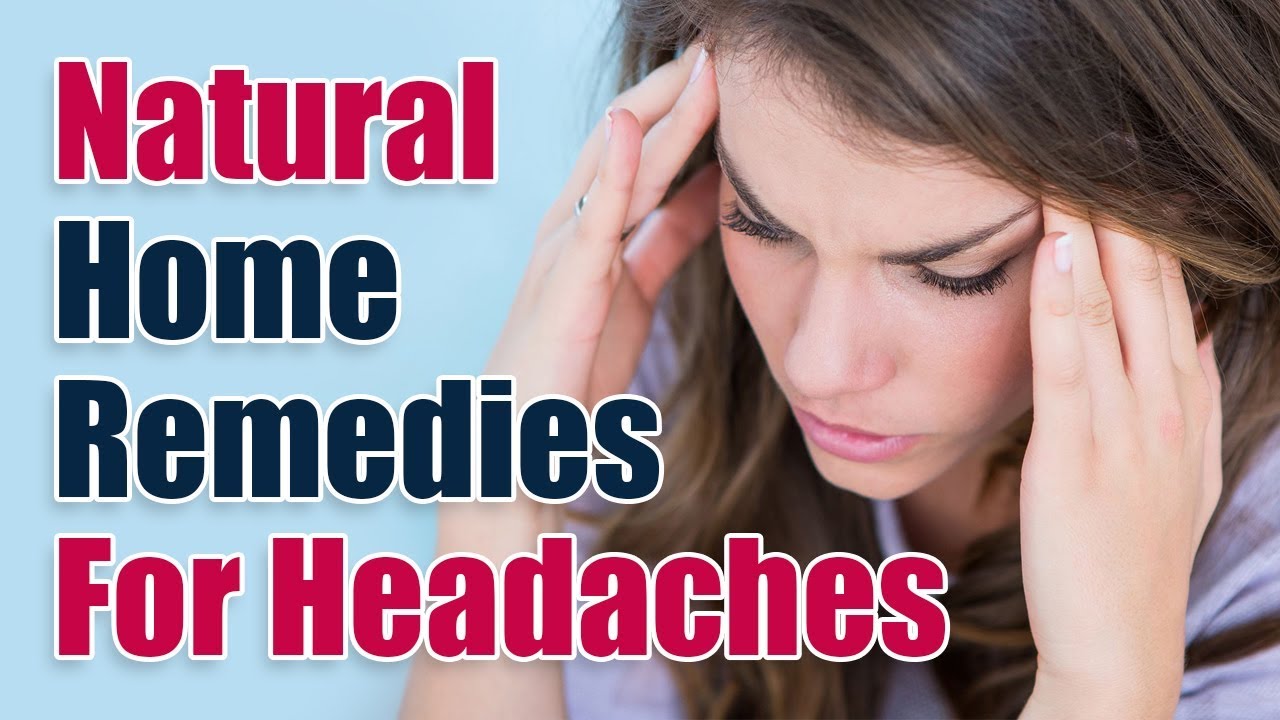 10 Natural Home Remedies For Headaches That Actually Work YouTube