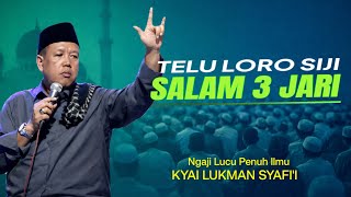 Salam 3 Jari  Pengajian Lucu Penuh Ilmu Bersama Kyai Lukman Syafii Blitar Super Kocak