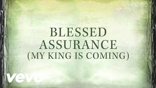 Blessed Assurance (My King Is Coming) [Lyrics] chords