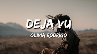 Olivia Rodrigo - Deja Vu (Lyrics)