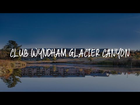 Club Wyndham Glacier Canyon Review - Lake Delton , United States of America