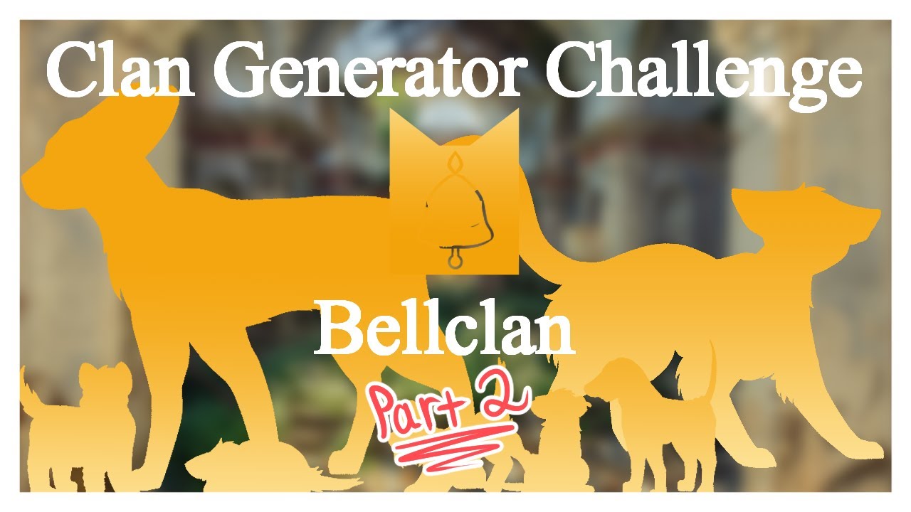 Warrior Cats Clan Generator Challenge | Bellclan (Part 2) - YouTube
