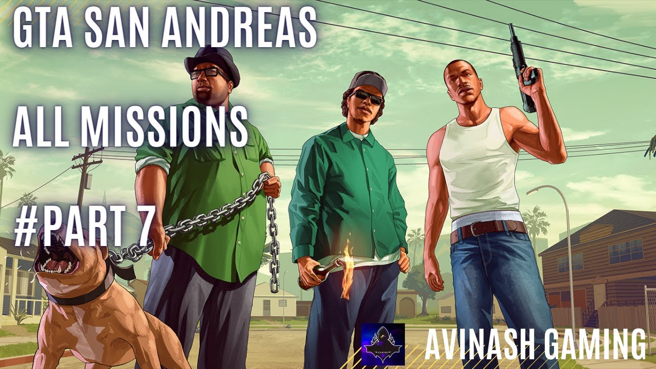 GTA SAN ANDREAS ALL MISSIONS PART 7 YouTube 