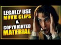 Fair Use: Legally Use Movie Clips & Copyrighted Material In Your YouTube Videos