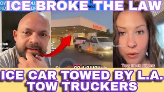 Instant Karma As ICE Agents' Car Gets Towed By LA Truckers For Illegal Parking