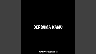 BERSAMA KAMU
