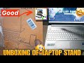 Laptop stand unveiled the ultimate unboxing experience