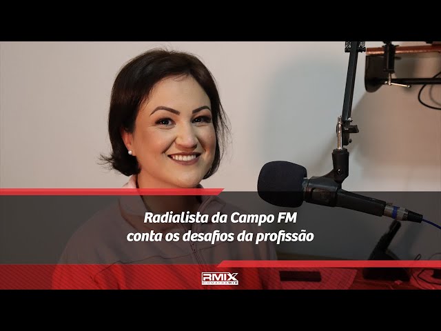Ao Vivo: Radialista da Campo FM conta os desafios da profissão