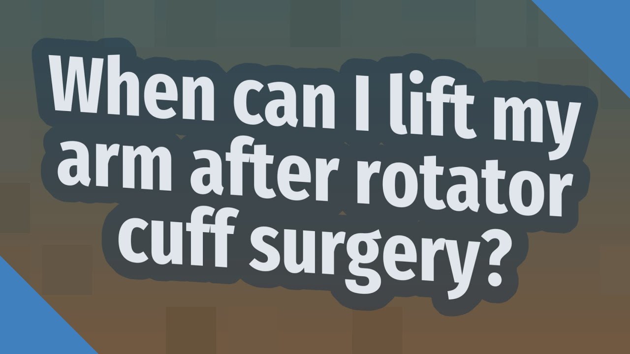When can I lift my arm after rotator cuff surgery? YouTube