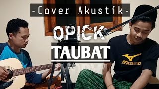 Download Lagu OPICK - TAUBAT (COVER AKUSTIK) YAN ARAMDHAN MP3