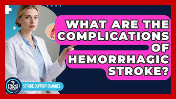 What Are the Complications of Hemorrhagic Stroke? | Stroke Support Channel