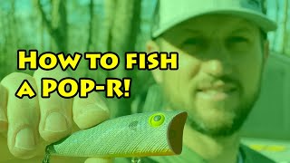 How, When And Where To Fish A Pop - R