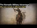 The Nomadic Military Advantage: why were nomads so difficult to fight?