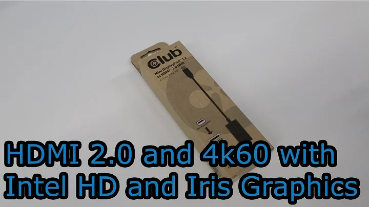 HDMI 2.0 and 4K 60Hz support on Intel HD and Iris Graphics with Club3D Adapter