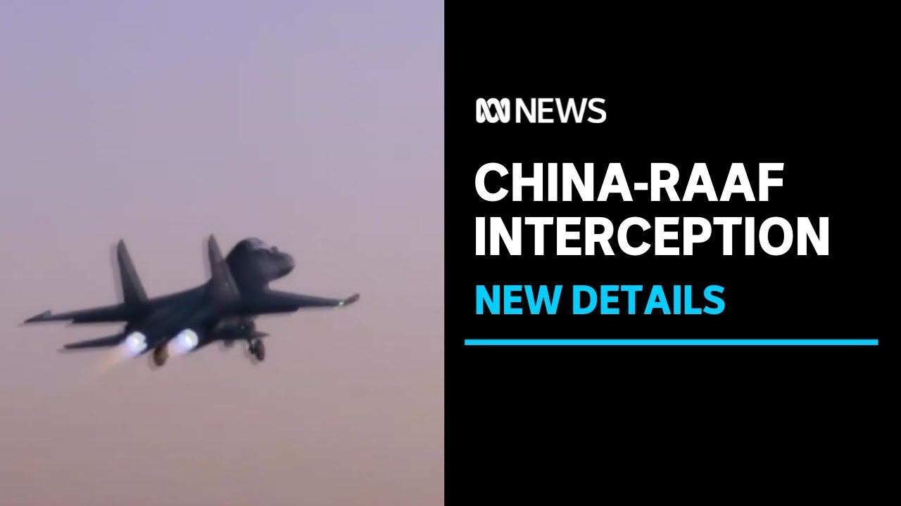 New details emerge about RAAF interception in South China Sea | ABC News