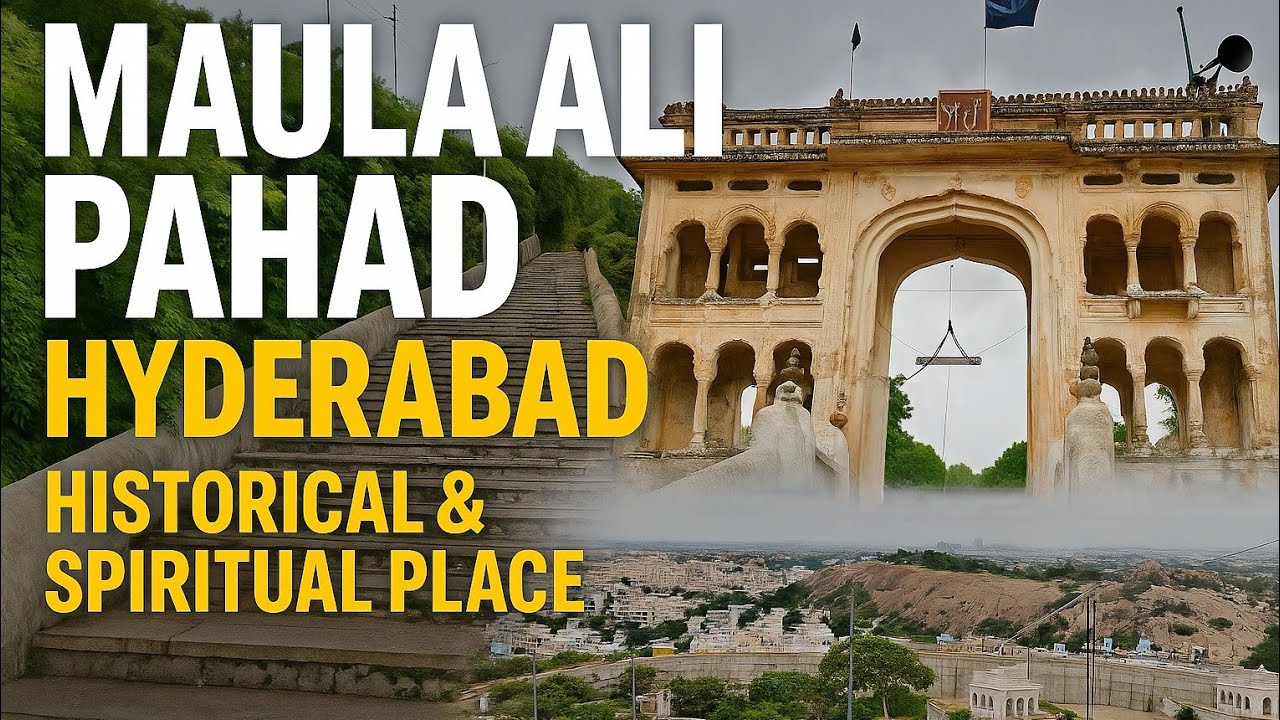 Maula Ali Pahad Hyderabad | Historical & Spiritual Place 2025