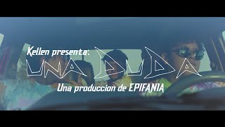 Kellen - Una Duda Visualizer