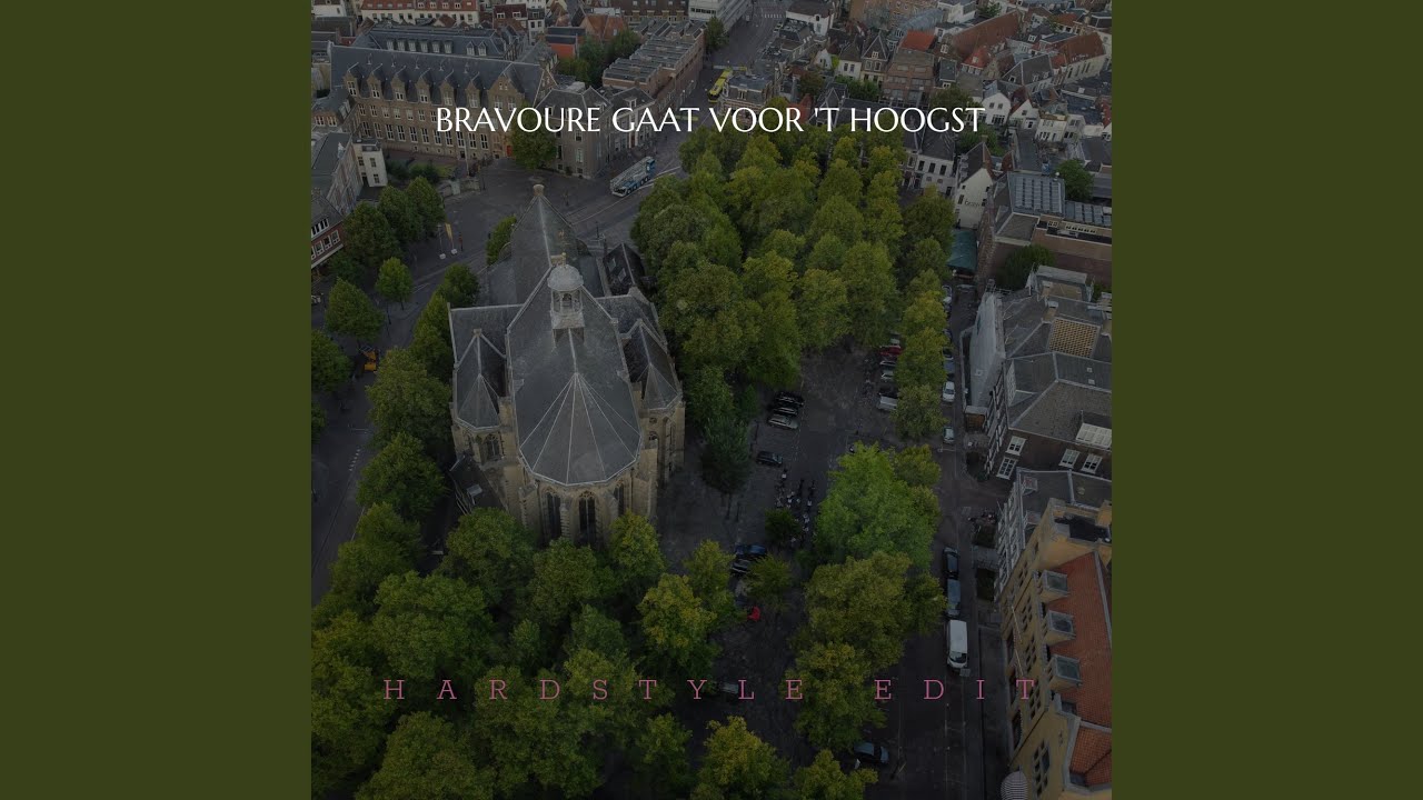 Bravoure gaat voor 't Hoogst (Hardstyle Edit)