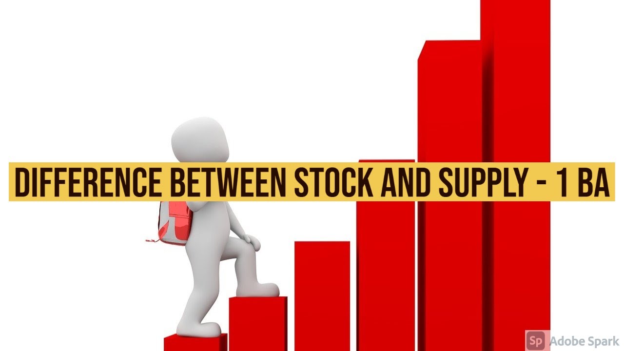 Difference between Stock and Supply - 1 BA