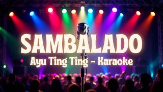 Ayu Ting Ting  Sambalado karaoke  Lirik  Karaoke Hd Buat Nyanyi U0026 Joget  By Squidnt