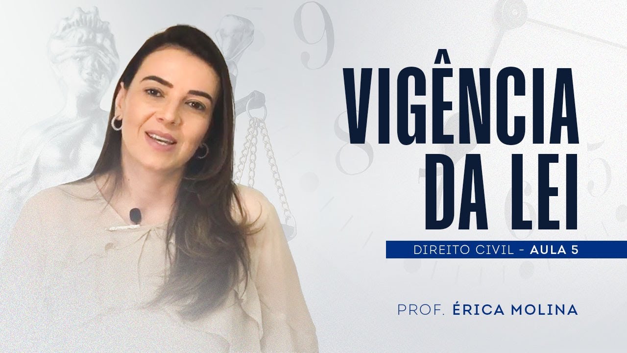 VIGÊNCIA DA LEI - PROF. ÉRICA MOLINA