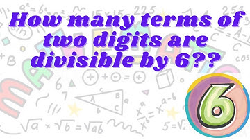How many term of two digits are divisible by 6?